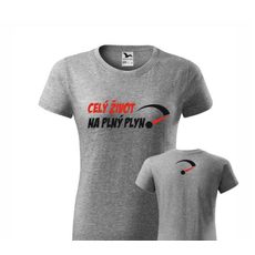 DÁMSKÉ TRIKO CELÝ ŽIVOT NA PLNÝ PLYN - ŠEDÉ
