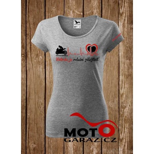 TRIKO MOTORKA JE SRDEČNÍ ZÁLEŽITOST ® ŠEDÉ DÁMSKÉ