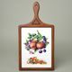 Kitchen board 34 x 17 cm, Apples, Bohemia hand made
