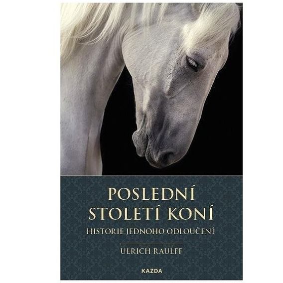 Publ Raulff Poslední století koní DOPRODEJ