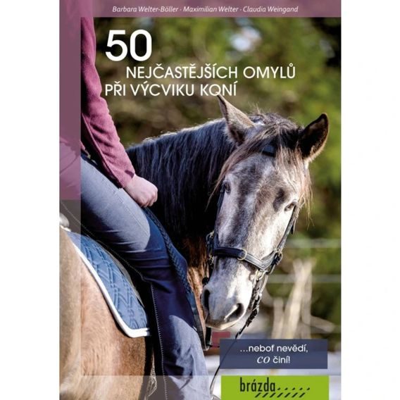 Publ Welter-Böller, Welter, Weigand 50 nejčastějších omylů při výcviku koní