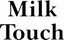 Milk Touch