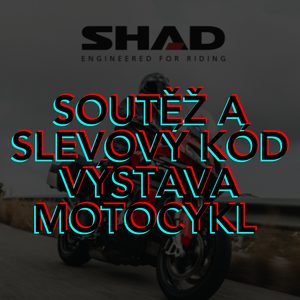 ZAPOJ SE DO SOUTĚŽE A VYUŽIJ SLEVOVÝ KÓD Z VÝSTAVY MOTOCYKL