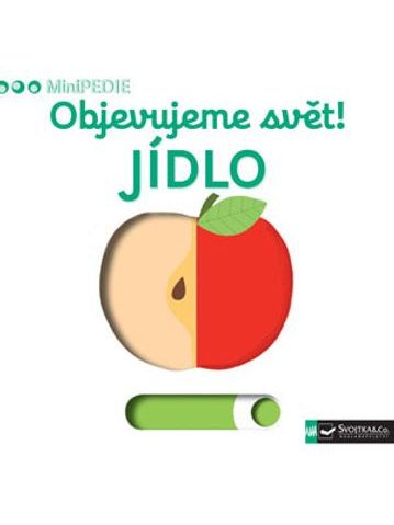 DĚTSKÁ KNIHA MINIPEDIE Objevujeme svět! JÍDLO