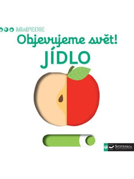 DĚTSKÁ KNIHA MINIPEDIE Objevujeme svět! JÍDLO
