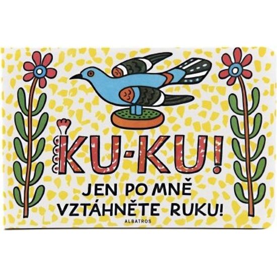 Knížka Ku-ku jen po mně vztáhněte ruku
