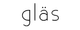 GLÄS