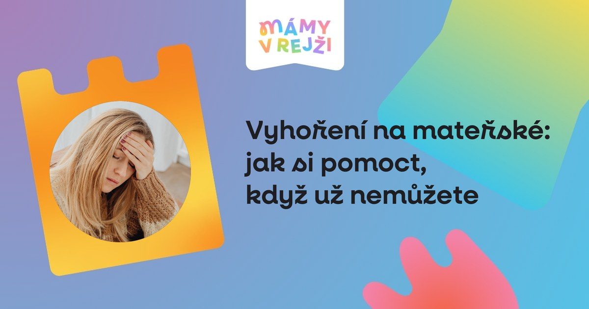 Vyhoření na mateřské: jak si pomoct, když už nemůžete
