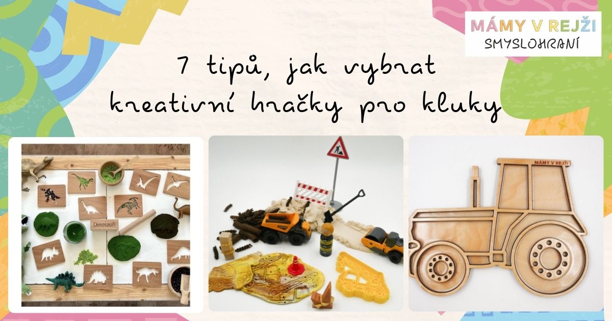7 tipů, jak vybrat kreativní hračky pro kluky