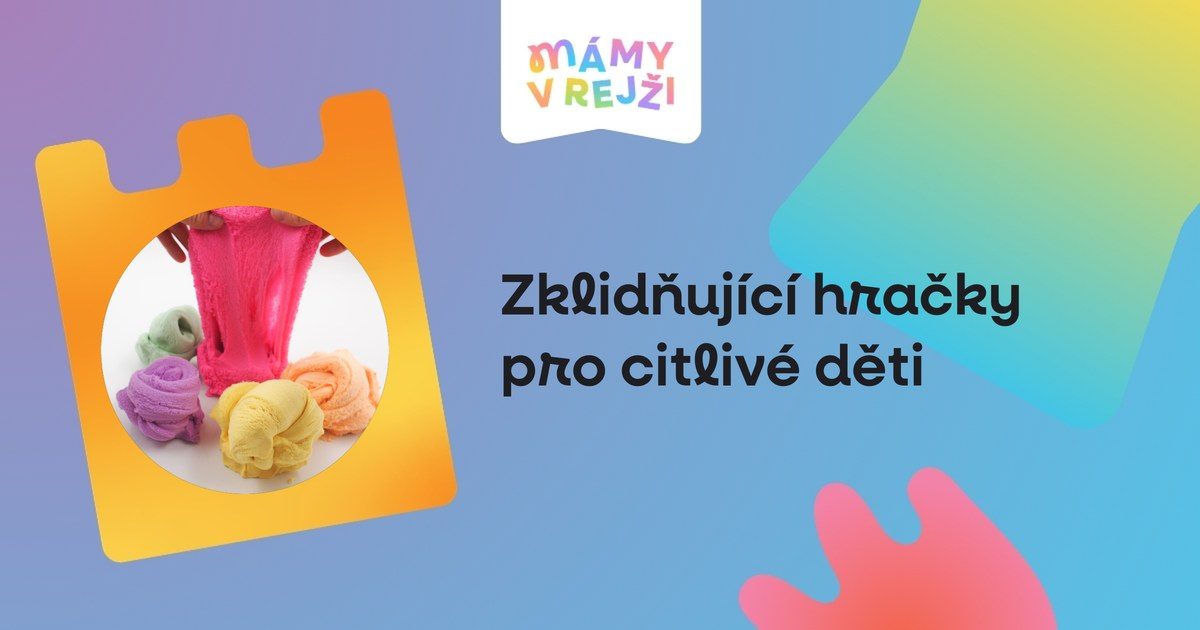 Zklidňující hračky pro citlivé děti