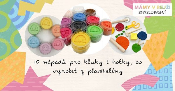 10 nápadů pro kluky i holky, co vyrobit z plastelíny