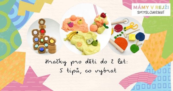 Hračky pro děti do 2 let: 5 tipů, co vybrat