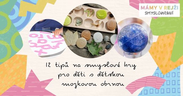 12 tipů na smyslové hry pro děti s dětskou mozkovou obrnou