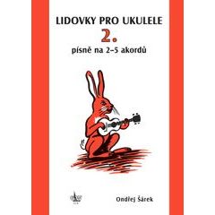 Lidovky pro ukulele 2. písně na 2–5 akordů