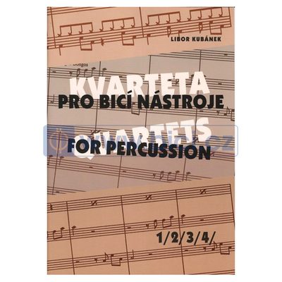 Libor Kubánek: Kvarteta pro bicí nástroje 1, 2, 3, 4