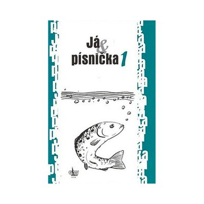 Já & písnička 1. díl - zpěvník