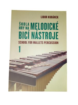 Libor Kubánek: Škola hry na melodické bicí nástroje 1